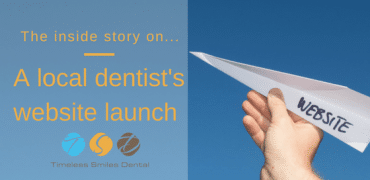 The inside story on one local dentist’s website launch